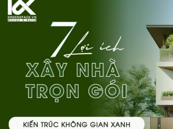 7 LỢI ÍCH KHI XÂY NHÀ TẠI KHÔNG GIAN XANH