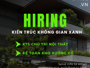 GREENSPACE TUYỂN DỤNG KẾ TOÁN NỘI BỘ VÀ KIẾN TRÚC SƯ CHỦ TRÌ NỘI THẤT